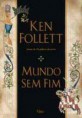 Mundo Sem Fim - Ken Follett